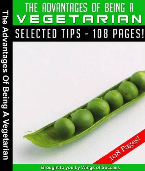 Product picture The Advantages Of Being A Vegetarian